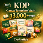 2027 KDP Canva Template Vault: 13,000+ Editable Pages for Publishers & Sellers | CraftioHub